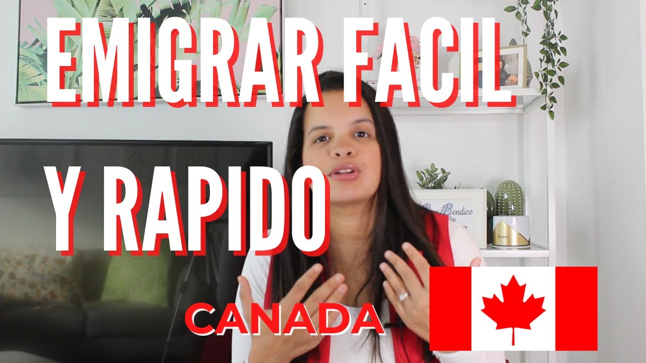Consejos para emigrar a Canadá de forma rápida y sencilla